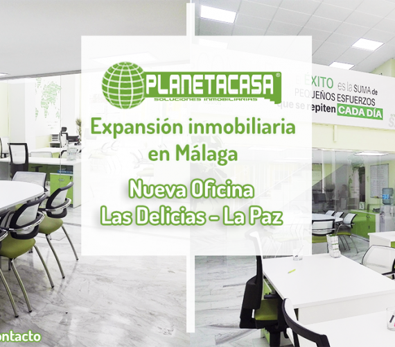 Nueva oficina Las Delicias LaPaz planetacasa Inmobiliaria malaga